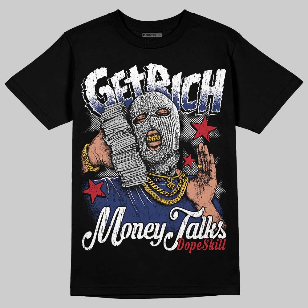 Rare Air Deep Royal Blue 1s DopeSkill T-Shirt Get Rich Graphic