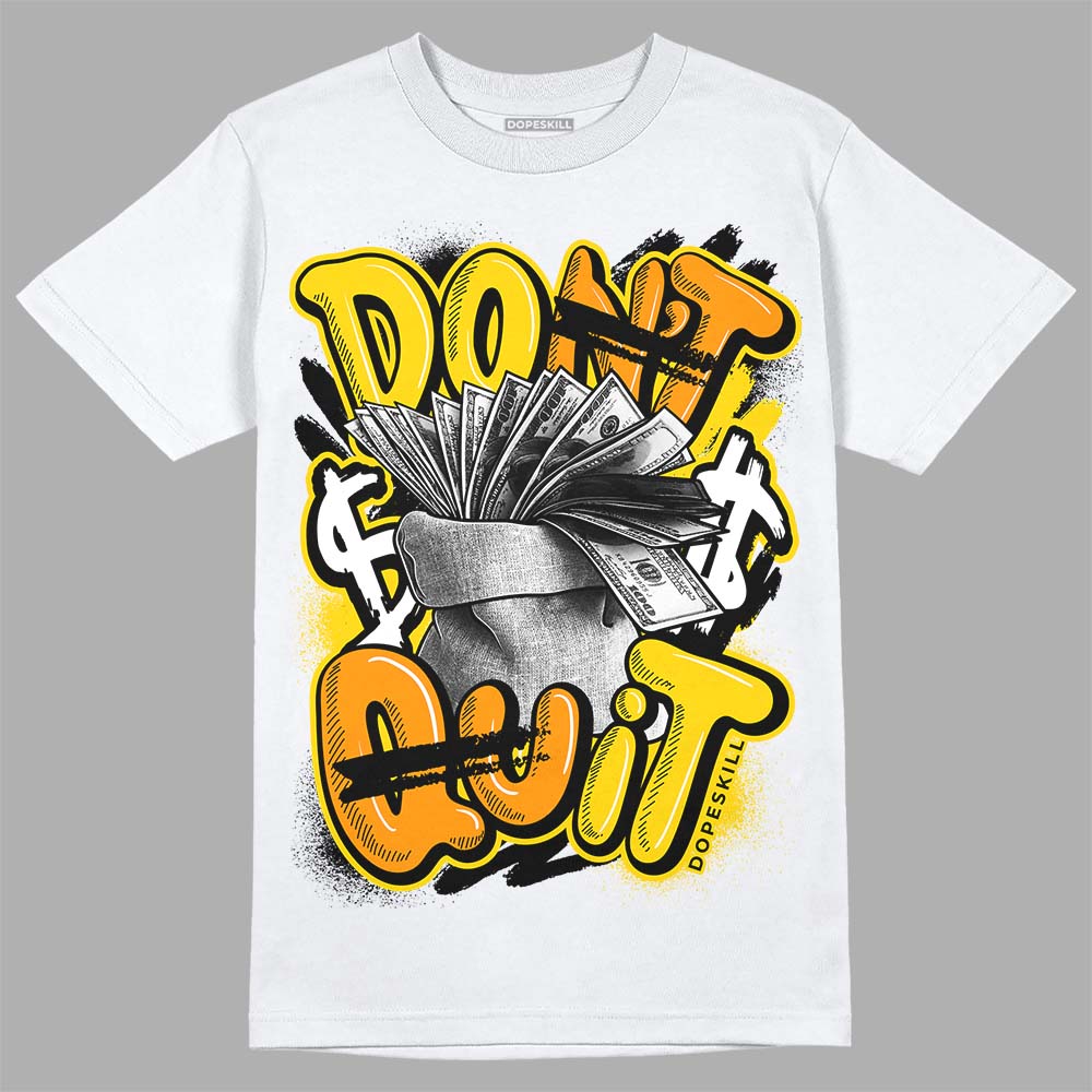 Yellow Ochre 6s DopeSkill T-Shirt Don't Quit Graphic