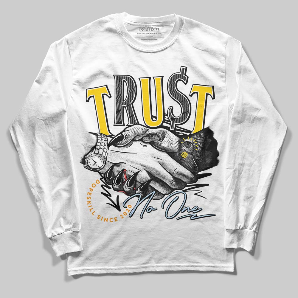 Yellow Ochre 6s DopeSkill Long Sleeve T-Shirt Trust No One Graphic