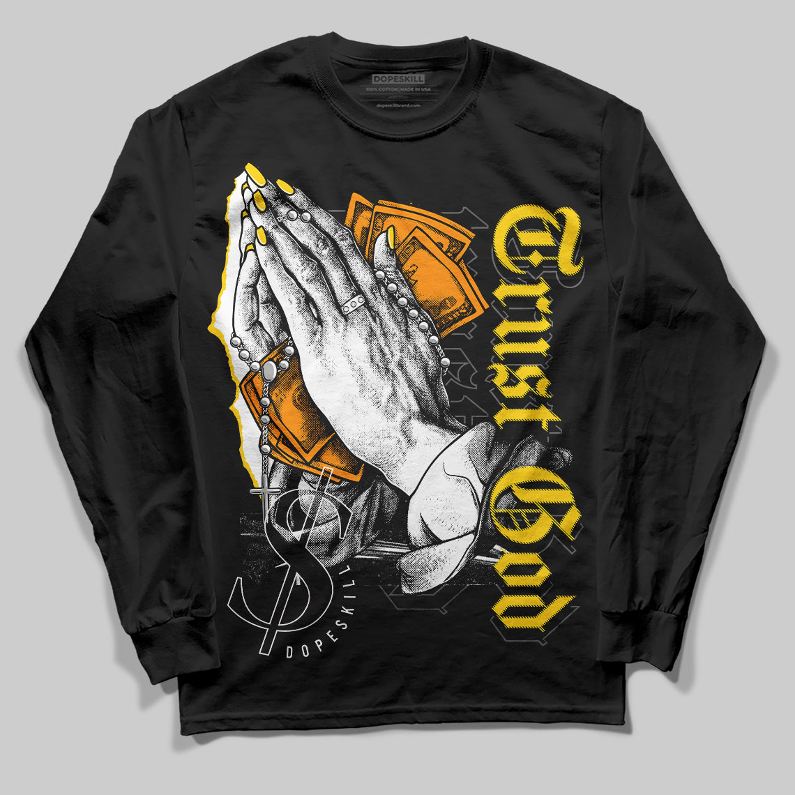 Yellow Ochre 6s DopeSkill Long Sleeve T-Shirt Trust God Graphic