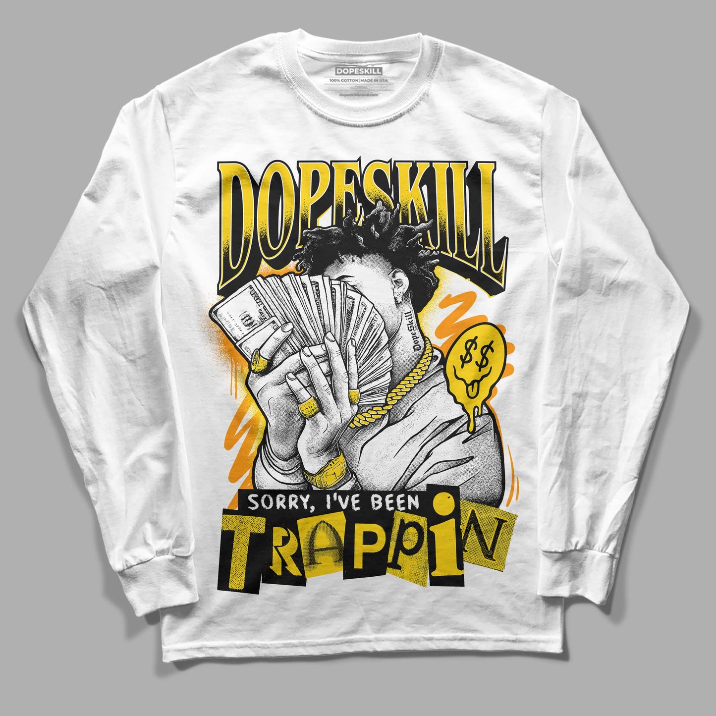 Yellow Ochre 6s DopeSkill Long Sleeve T-Shirt Sorry I've Been Trappin Graphic