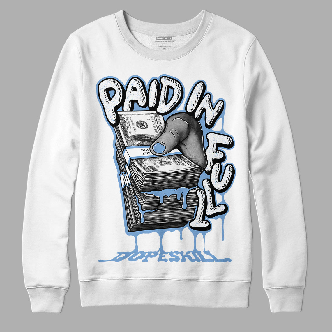 University Blue 5s DopeSkill Sweatshirt Paid In Full Graphic