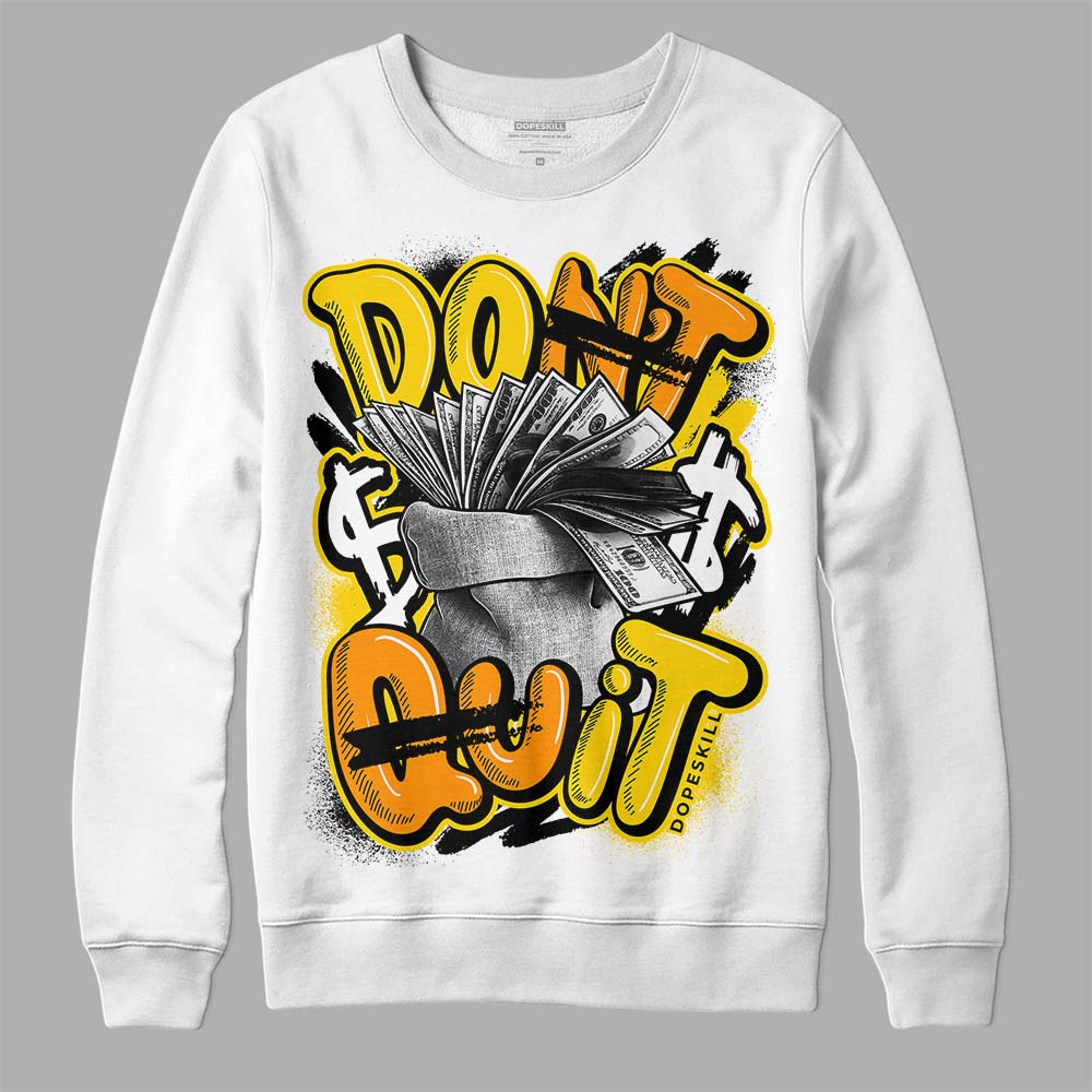 Yellow Ochre 6s DopeSkill Sweatshirt Don't Quit Graphic