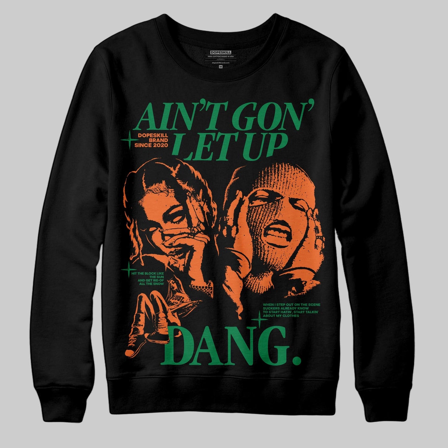 Green Collection DopeSkill Sweatshirt Ain't Gon' Let Up Graphic
