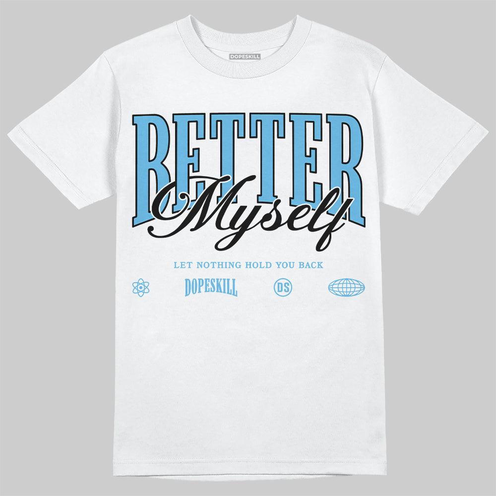Legend Blue 11s DopeSkill T-Shirt Better Myself Graphic