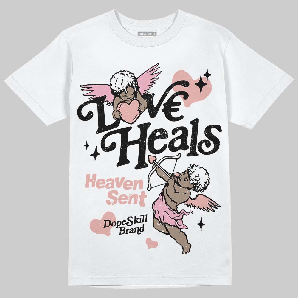 Rust Pink 1s 2025 DopeSkill T-Shirt New Love Heals Graphic