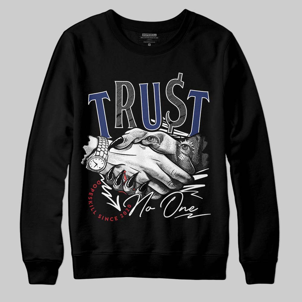 Rare Air Deep Royal Blue 1s DopeSkill Sweatshirt Trust No One Graphic