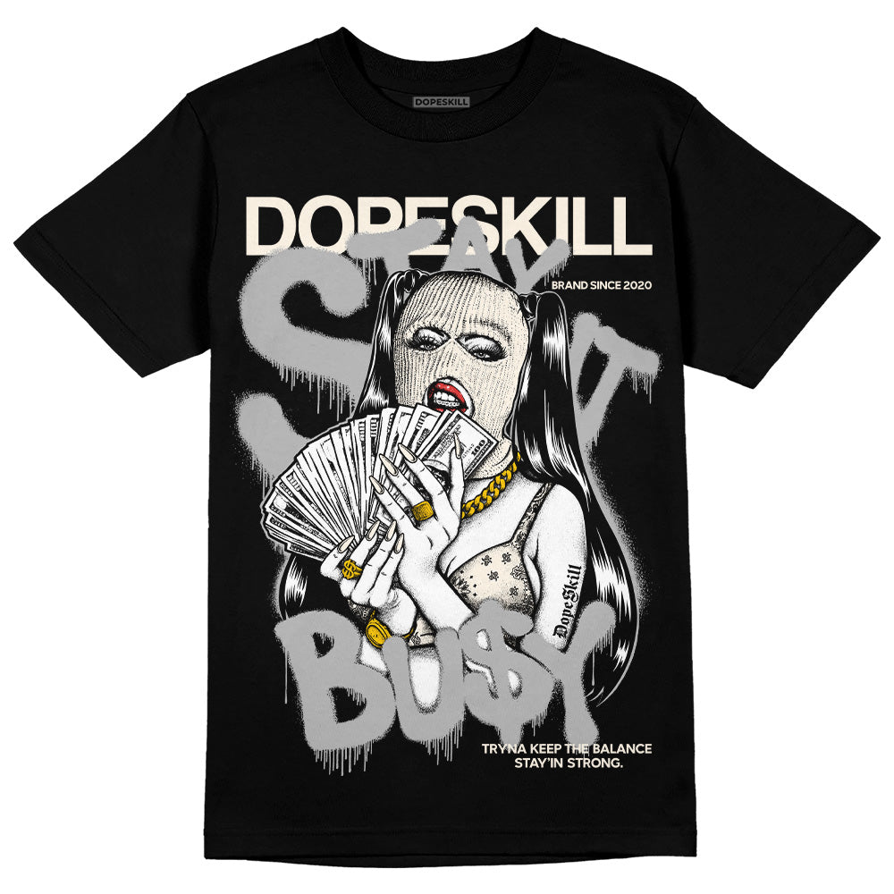 Off Noir 3s DopeSkill T-Shirt Stay It Busy Graphic