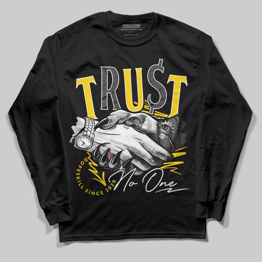 Yellow Ochre 6s DopeSkill Long Sleeve T-Shirt Trust No One Graphic