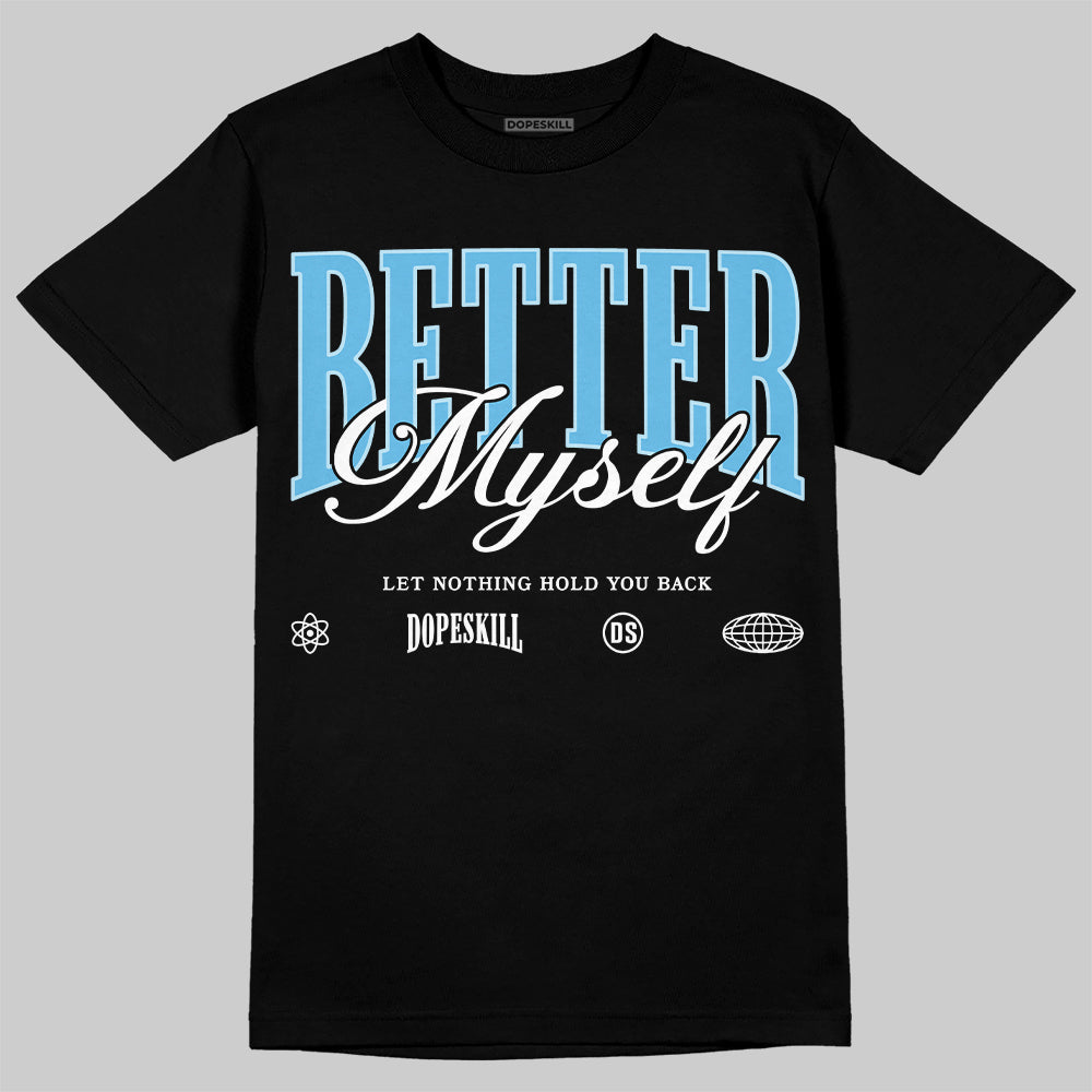 Legend Blue 11s DopeSkill T-Shirt Better Myself Graphic