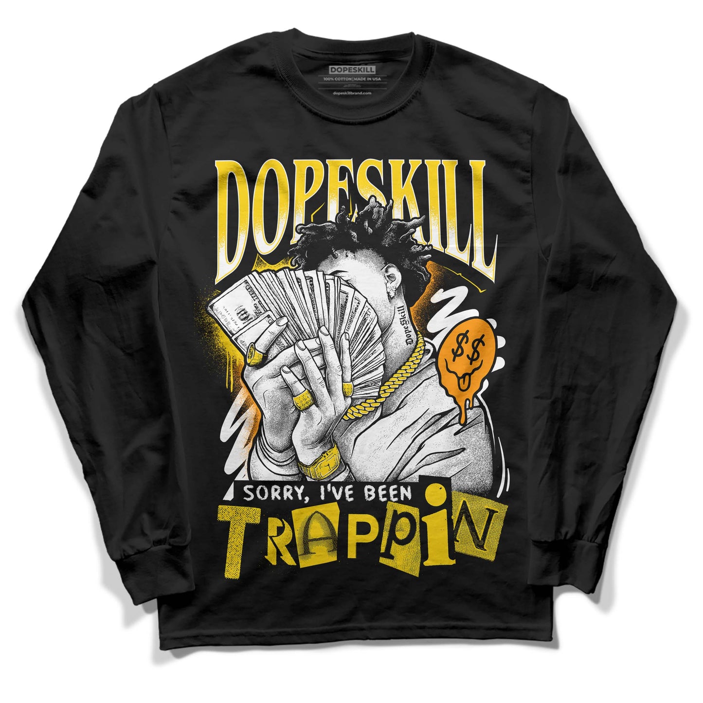 Yellow Ochre 6s DopeSkill Long Sleeve T-Shirt Sorry I've Been Trappin Graphic