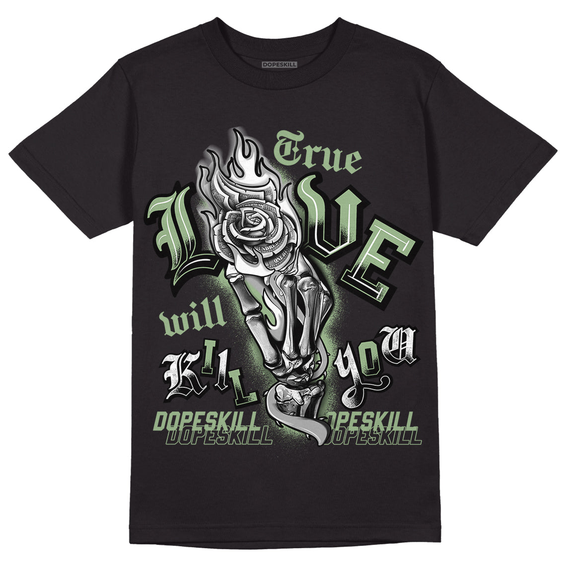 Seafoam 4s DopeSkill T-Shirt True Love Will Kill You Graphic