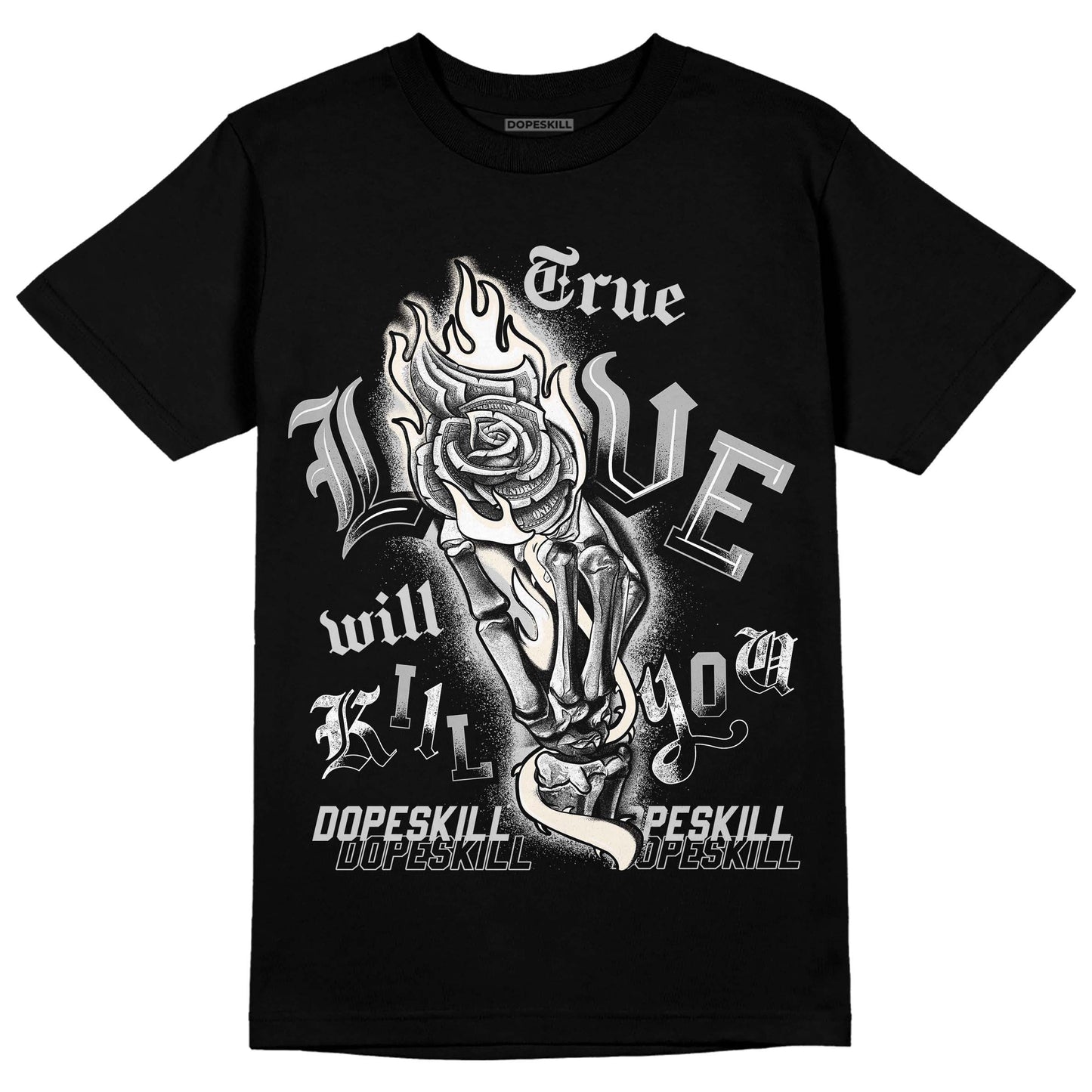 Off Noir 3s DopeSkill T-Shirt True Love Will Kill You Graphic