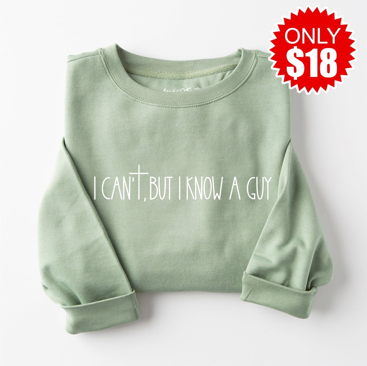 I Can't But I Know a Guy Crewneck Sweatshirt - 18