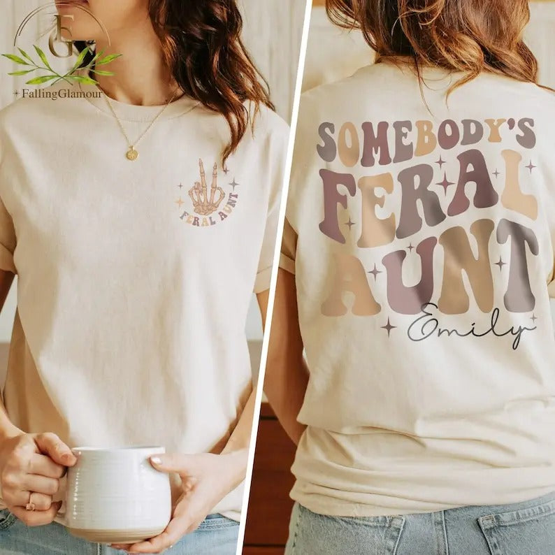 Premium Somebodys Feral Aunt, Feral Aunt Shirt, Funny Aunt Shirt, Auntie Shirt, Shirt for Aunt, Aunts Birthday Gift, Sister Gifts, Family Gift Tee
