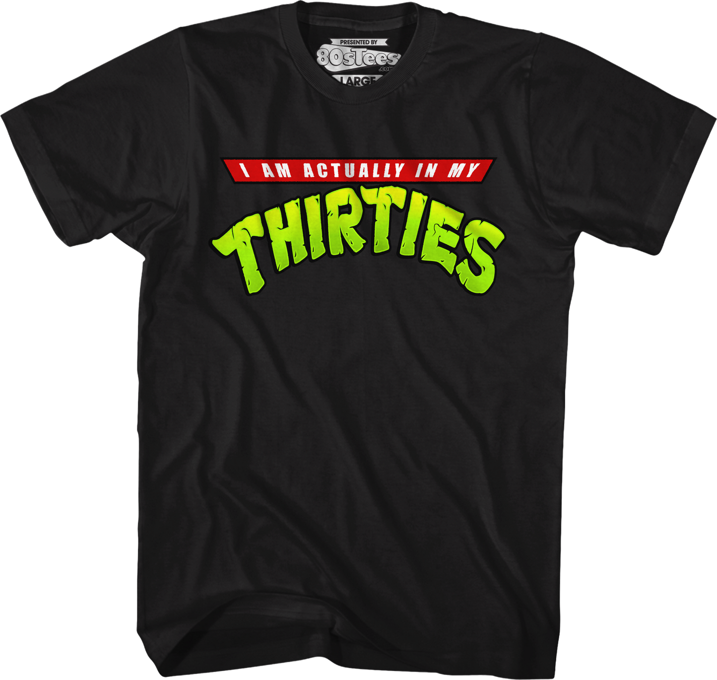 I Am Actually In My Thirties T-Shirt
