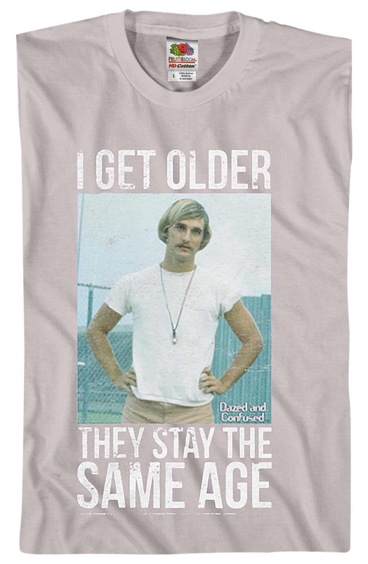 Dazed and Confused I Get Older T-Shirt
