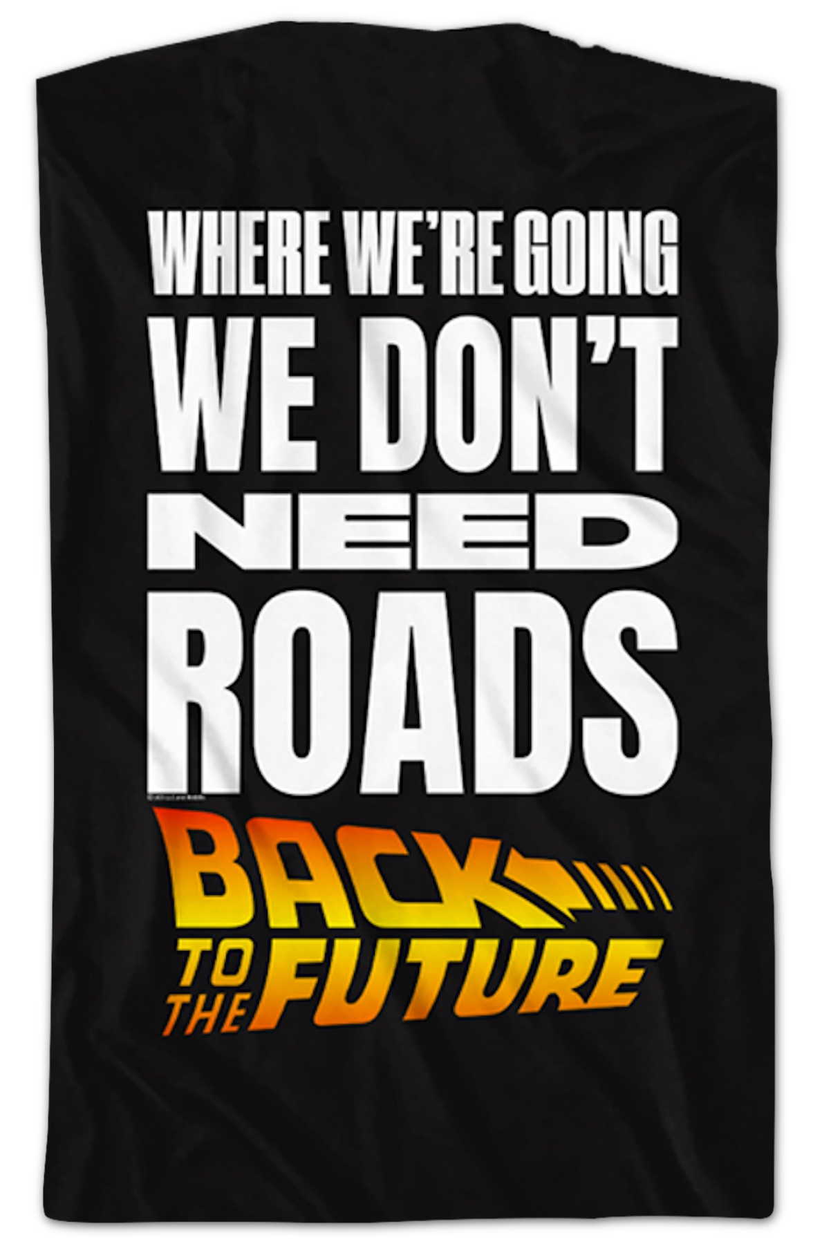 Front & Back We Don't Need Roads Back To The Future T-Shirt