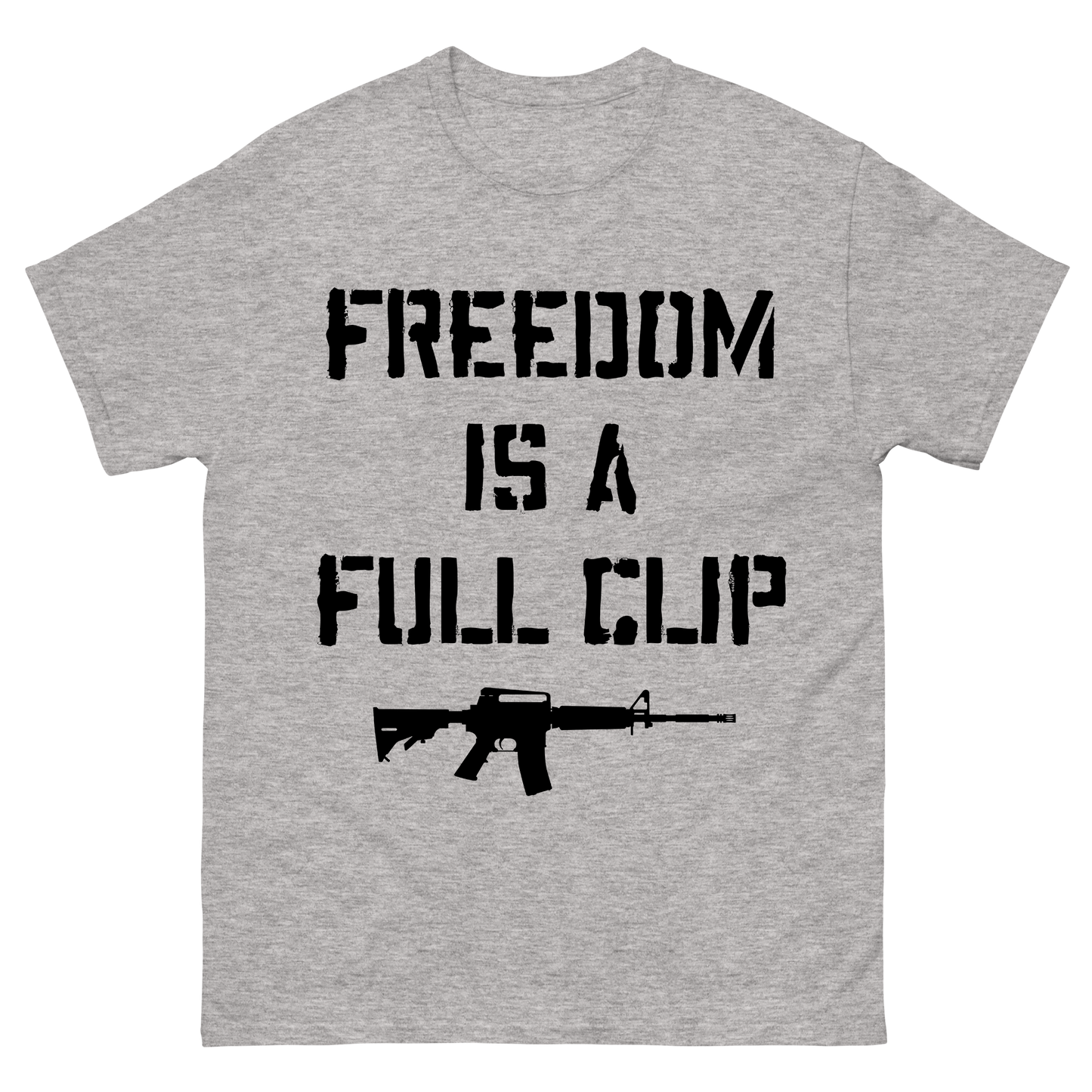 Freedom is a Full Clip T-Shirt