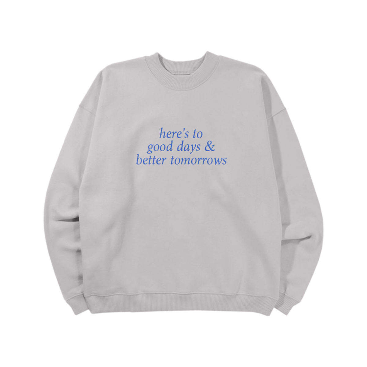 Good Days Sweatshirt