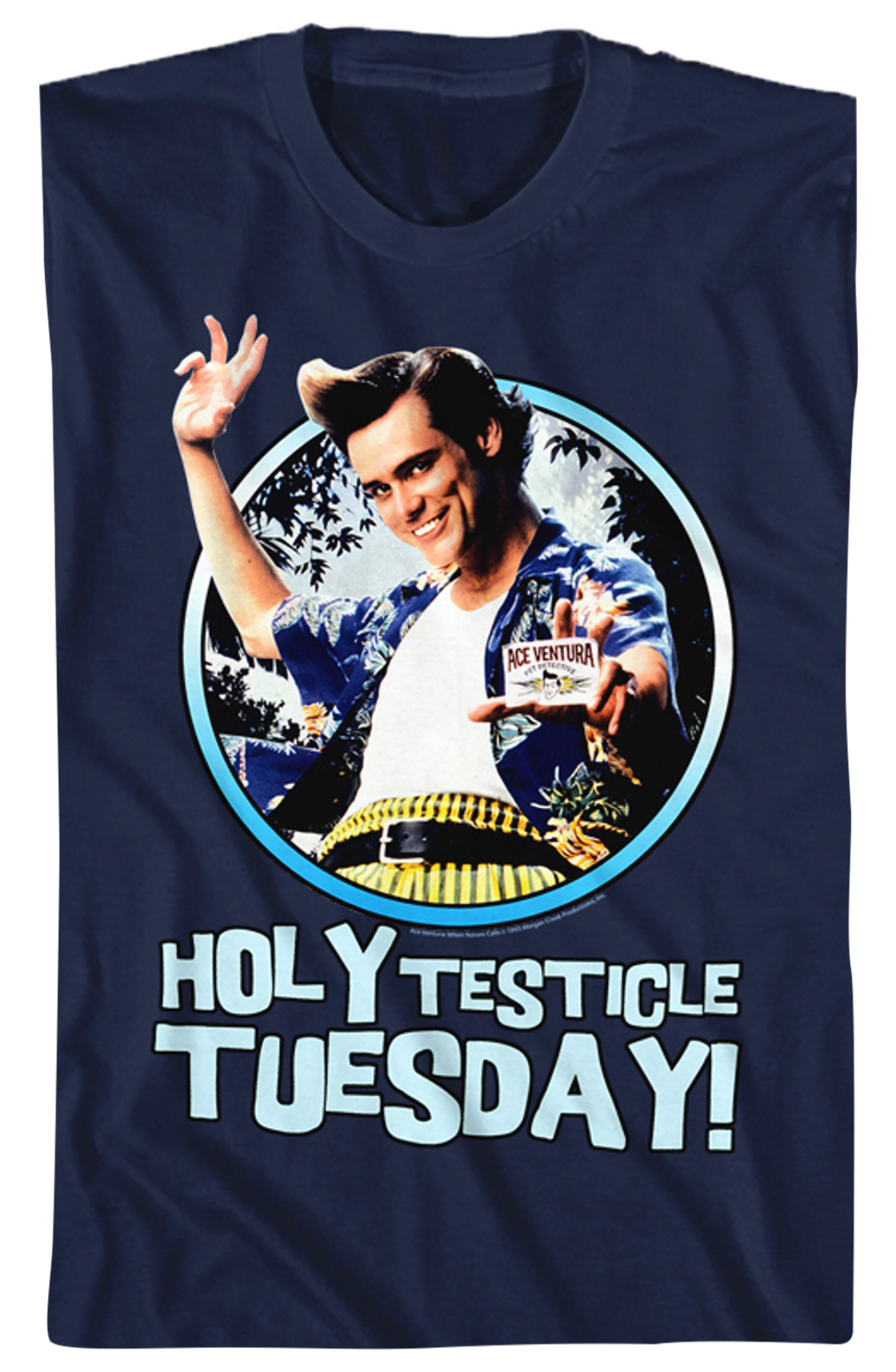 Holy Testicle Tuesday Ace Ventura T-Shirt