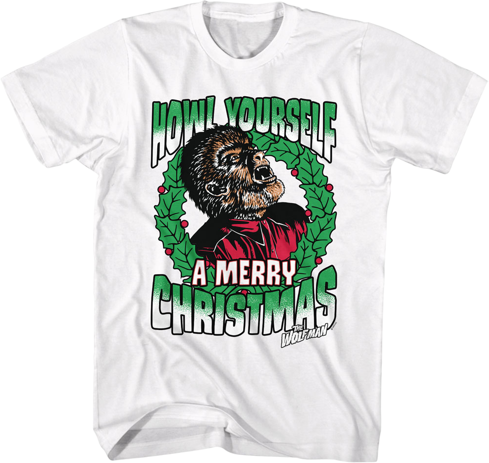 Howl Yourself A Merry Christmas Wolf Man T-Shirt