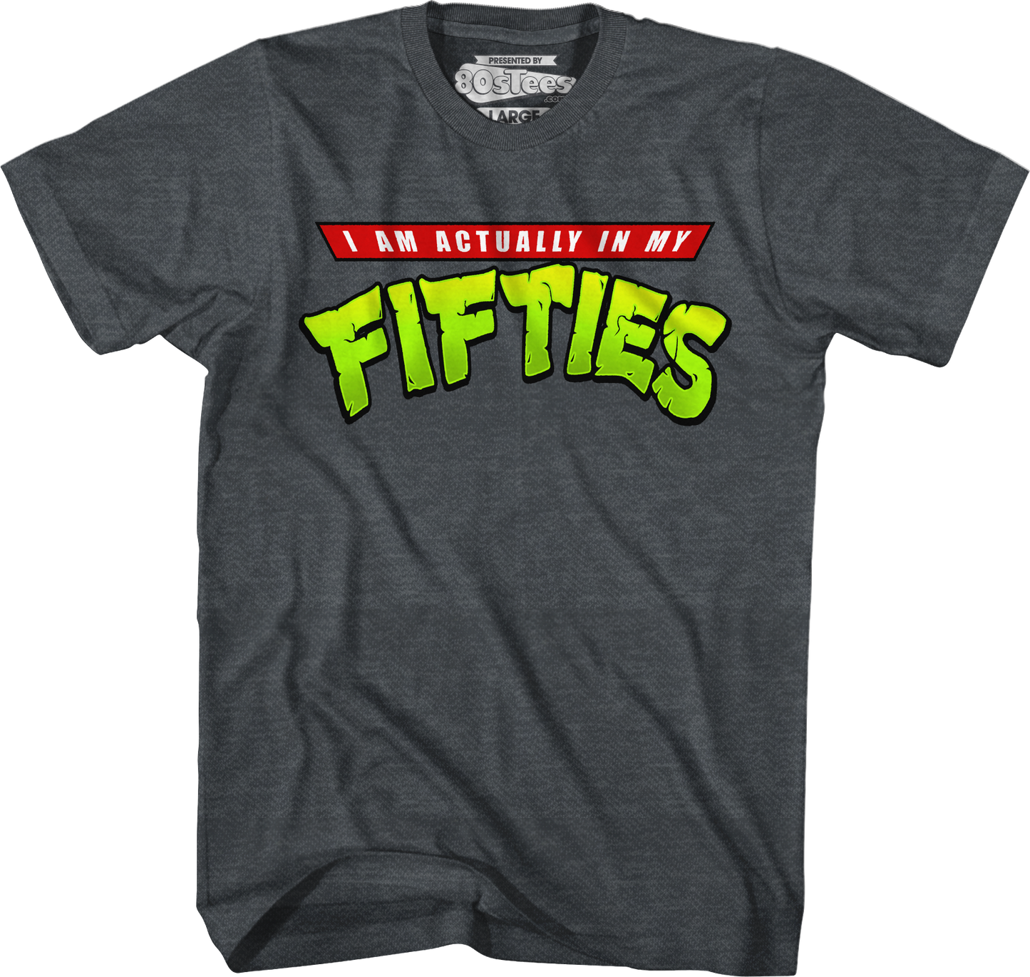 I Am Actually In My Fifties T-Shirt