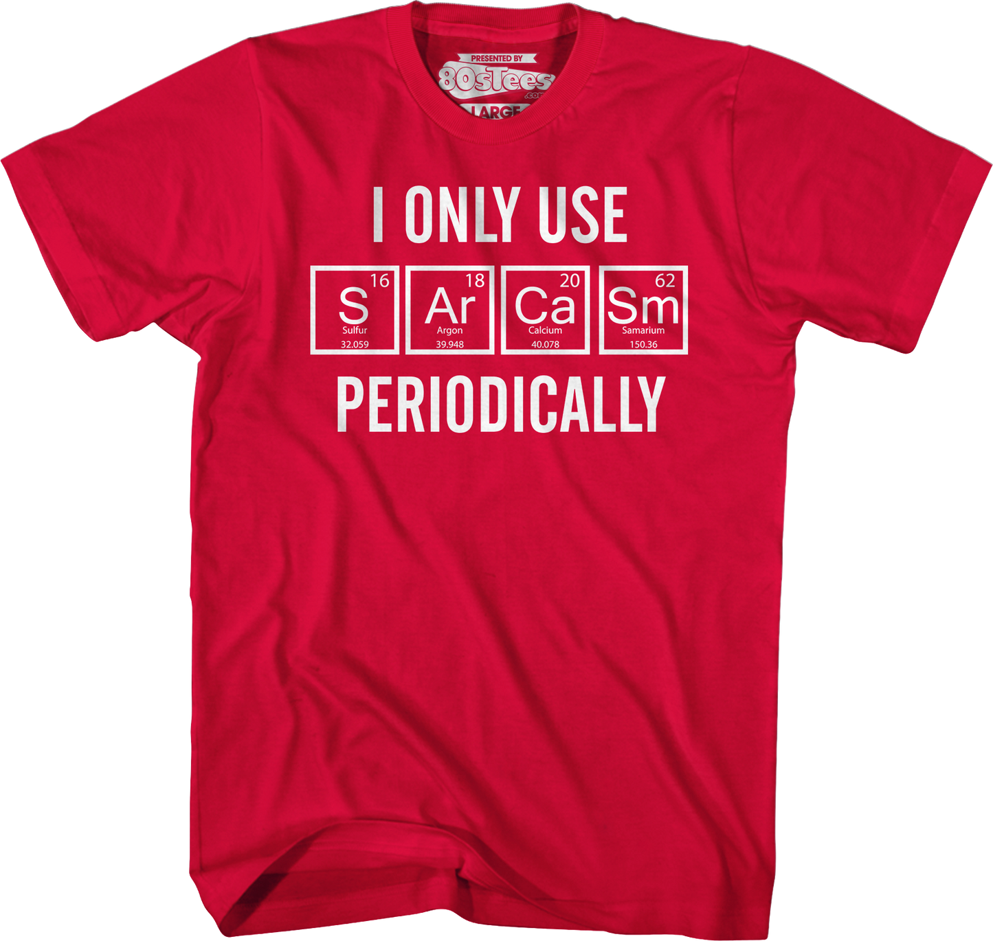 I Only Use Sarcasm Periodically T-Shirt