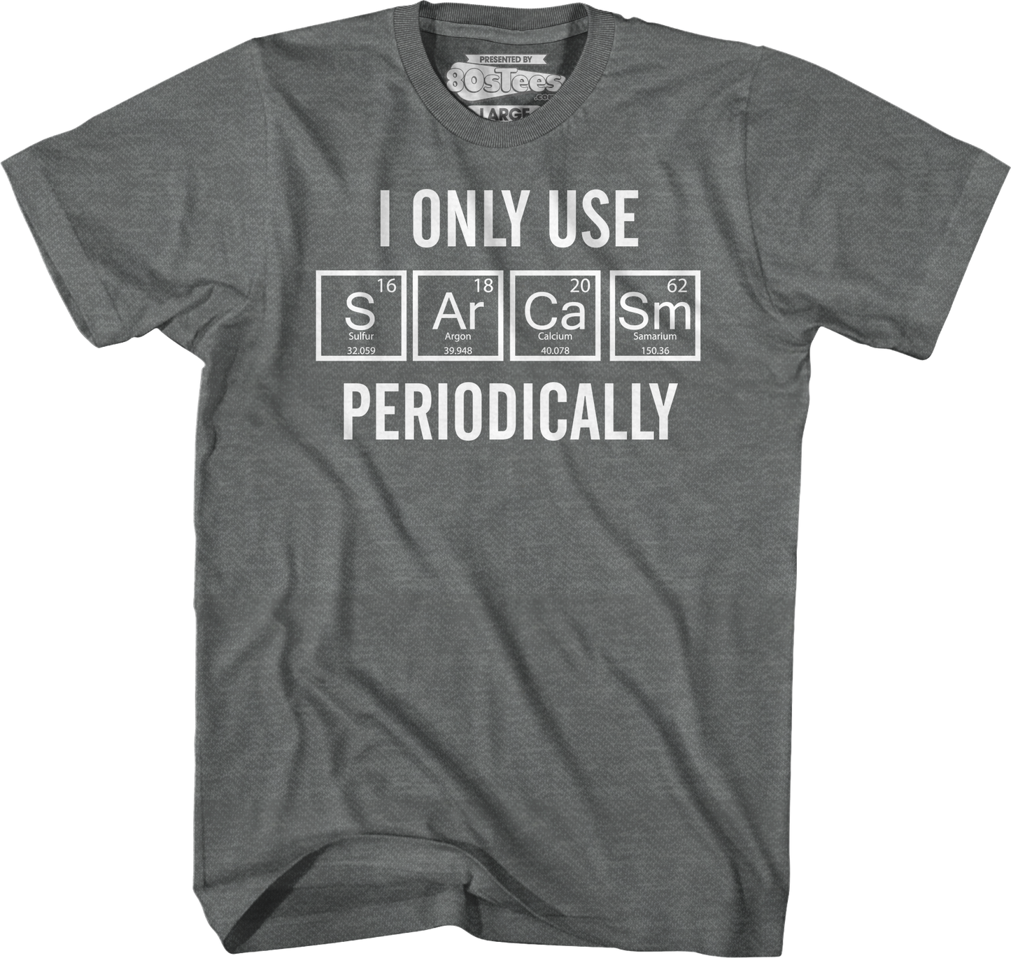 I Only Use Sarcasm Periodically T-Shirt
