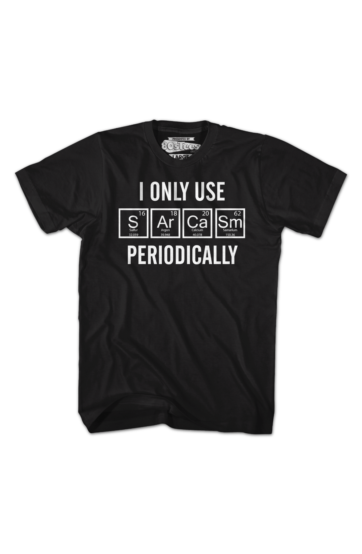 I Only Use Sarcasm Periodically T-Shirt