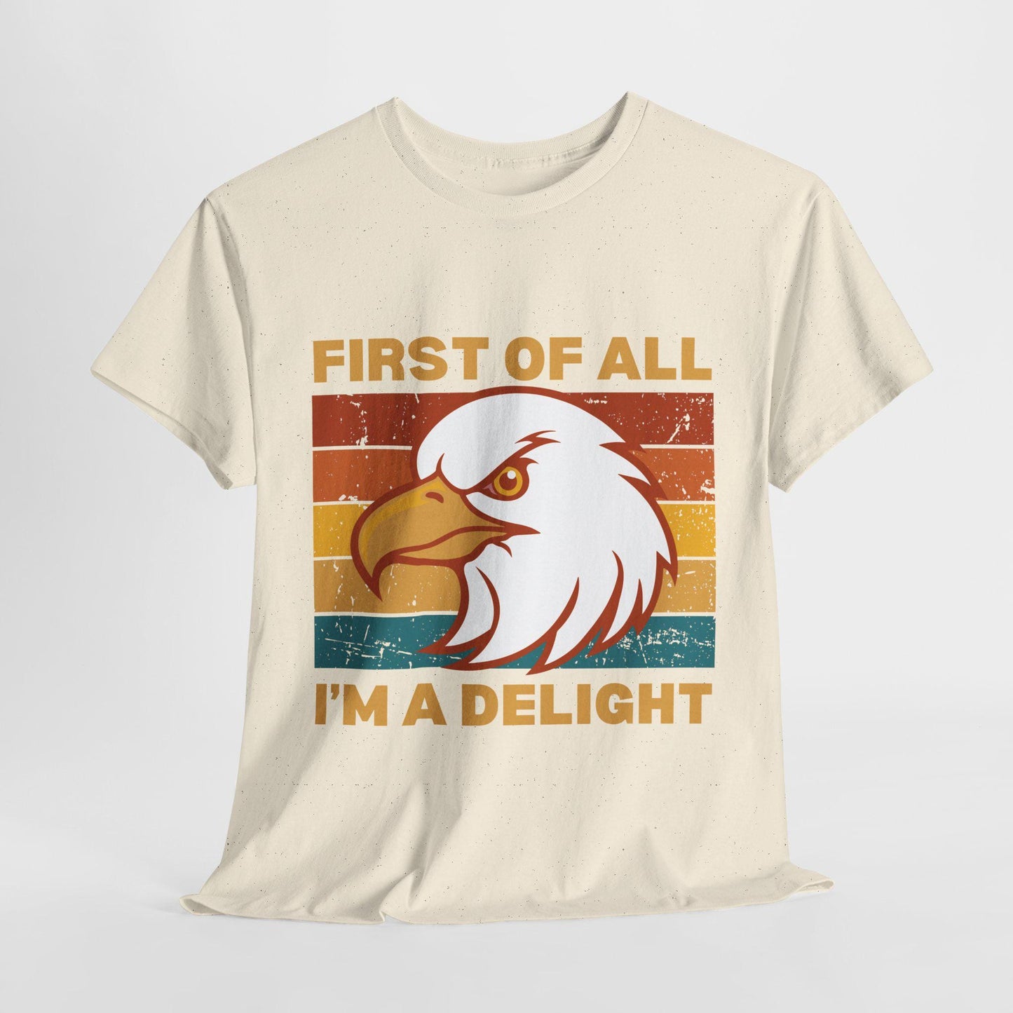Retro Eagle T-Shirt, First of All I'm a Delight Tee, Vintage Sunset Synergy Shirt, Funny Sarcastic Gift for Confident & Bold Eagle Fans