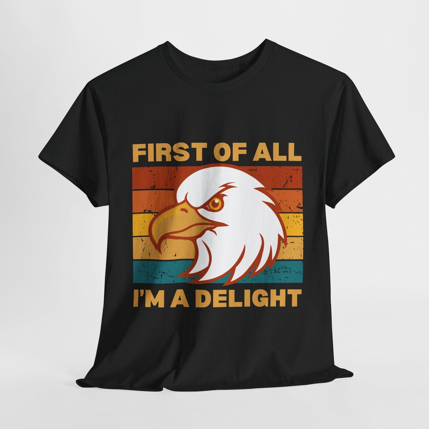 Retro Eagle T-Shirt, First of All I'm a Delight Tee, Vintage Sunset Synergy Shirt, Funny Sarcastic Gift for Confident & Bold Eagle Fans