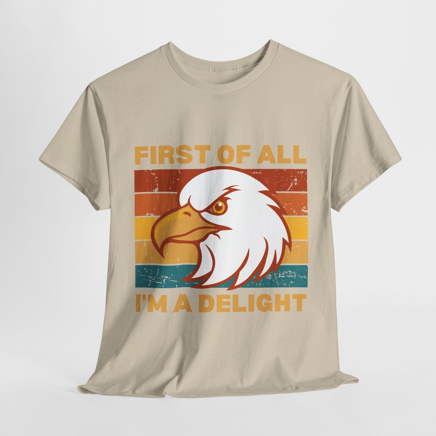 Retro Eagle T-Shirt, First of All I'm a Delight Tee, Vintage Sunset Synergy Shirt, Funny Sarcastic Gift for Confident & Bold Eagle Fans