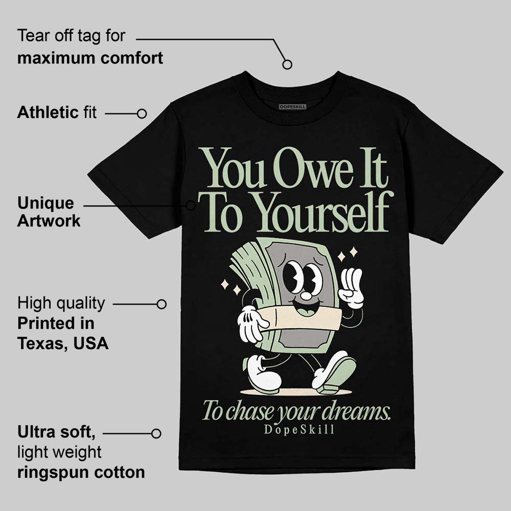 Seafoam 4s 2025 DopeSkill T-Shirt Owe It To Yourself Graphic
