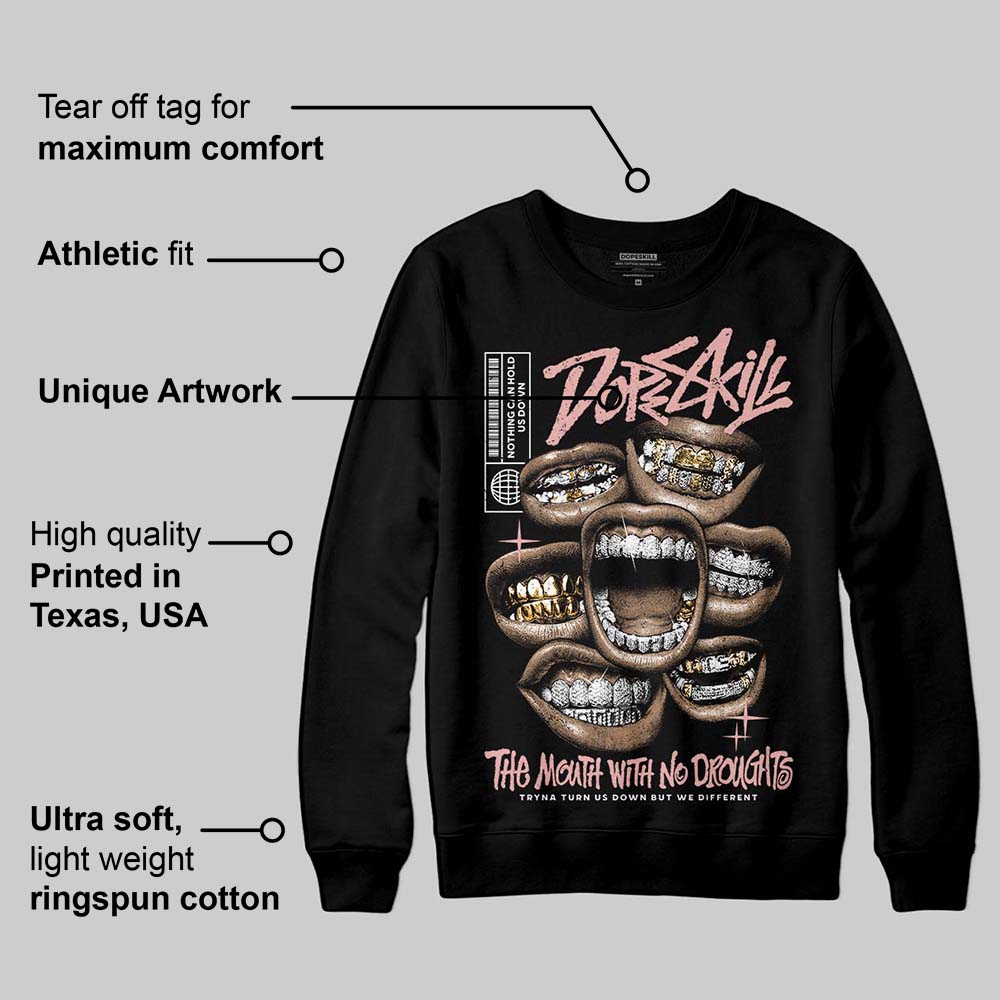 Rust Pink 1s 2025 DopeSkill Sweatshirt The Mouth With No Droughts Graphic