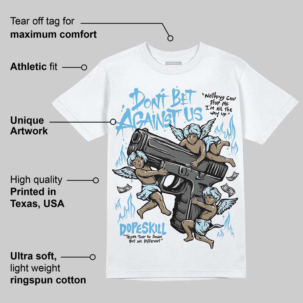Legend Blue 11s DopeSkill T-Shirt Don't Bet Against Us Graphic