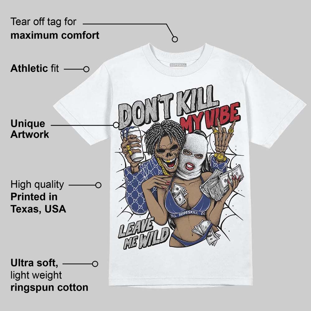 Rare Air Deep Royal Blue 1s DopeSkill T-Shirt Don't Kill My Vibe Graphic