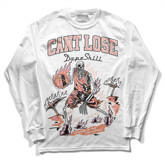 Legend Pink 11s DopeSkill Long Sleeve T-Shirt Cant Lose Graphic