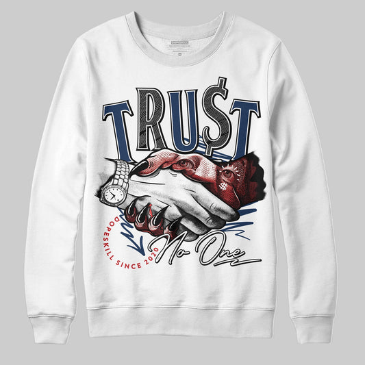 Summit White Navy 4s DopeSkill Sweatshirt Trust No One Graphic