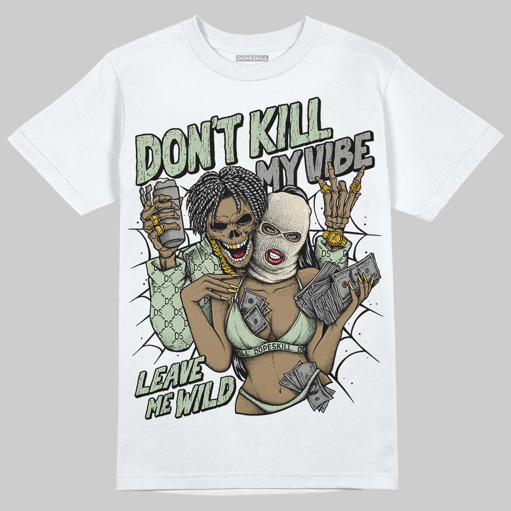 Seafoam 4s 2025 DopeSkill T-Shirt Don't Kill My Vibe Graphic