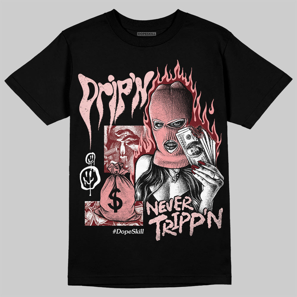 VALENTINE'S Day 3s DopeSkill T-Shirt Drip'n Never Tripp'n Graphic
