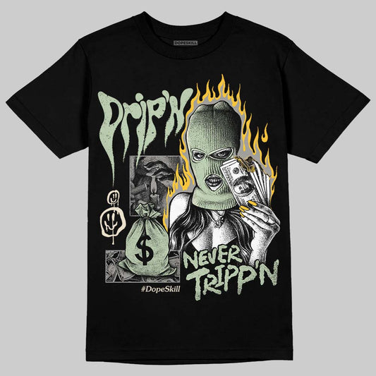 Seafoam 4s 2025 DopeSkill T-Shirt Drip'n Never Tripp'n Graphic