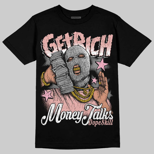 Rust Pink 1s 2025 DopeSkill T-Shirt Get Rich Graphic
