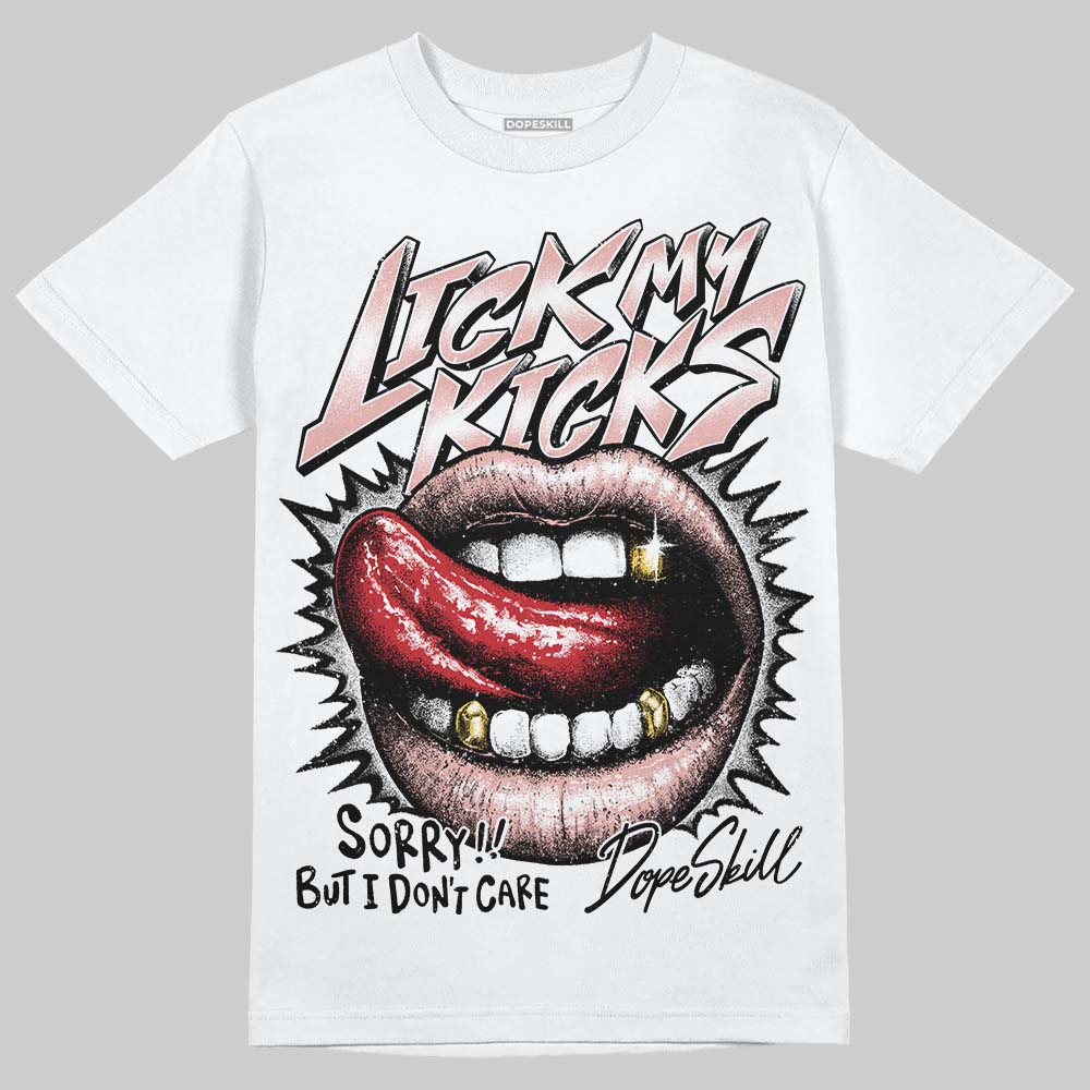 Rust Pink 1s 2025 DopeSkill T-Shirt Lick My Kicks Graphic