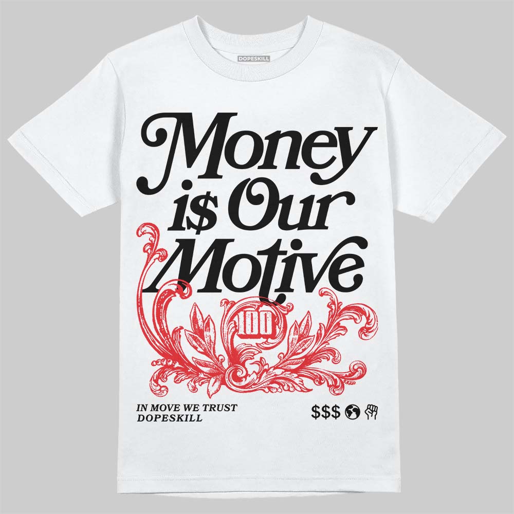 White Thunder 4s DopeSkill T-Shirt Money Is Our Motive Typo Graphic