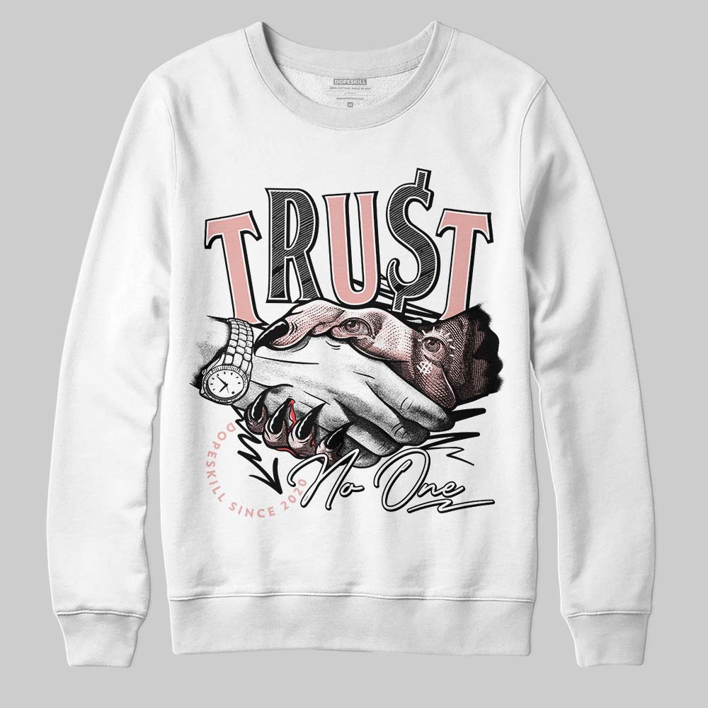 Rust Pink 1s 2025 DopeSkill Sweatshirt Trust No One Graphic