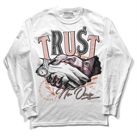 Legend Pink 11s DopeSkill Long Sleeve T-Shirt Trust No One Graphic