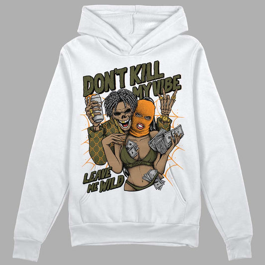 Olive 5s DopeSkill Hoodie Sweatshirt Don't Kill My Vibe Graphic