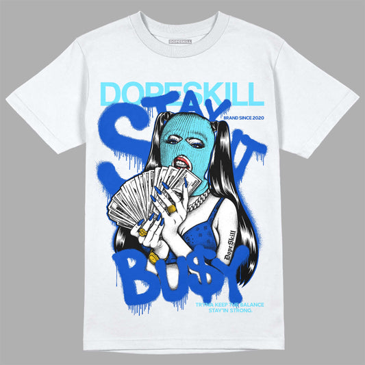 SB Dunk Argon DopeSkill T-Shirt Stay It Busy Graphic