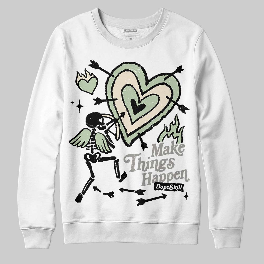 Seafoam 4s 2025 DopeSkill Sweatshirt Make Things Happen Graphic